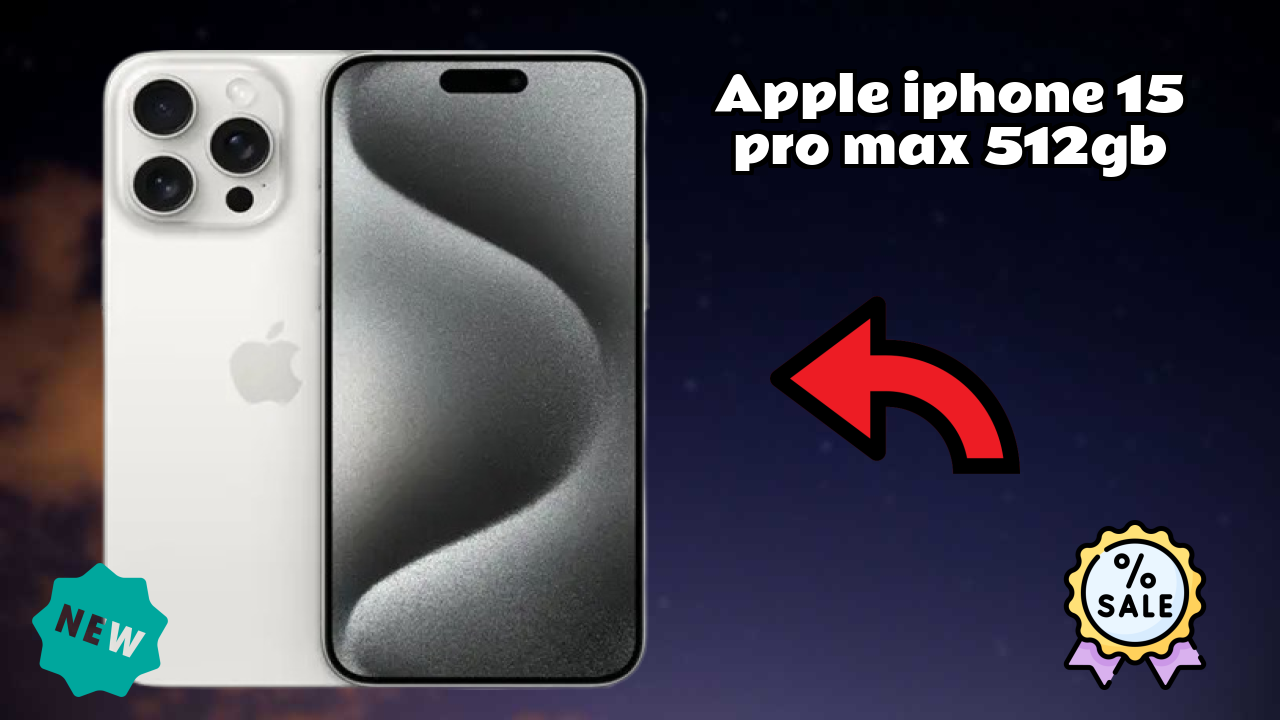 Apple IPhone 15 Pro Max 512GB vs iPhone 15: Detailed Feature Comparison
