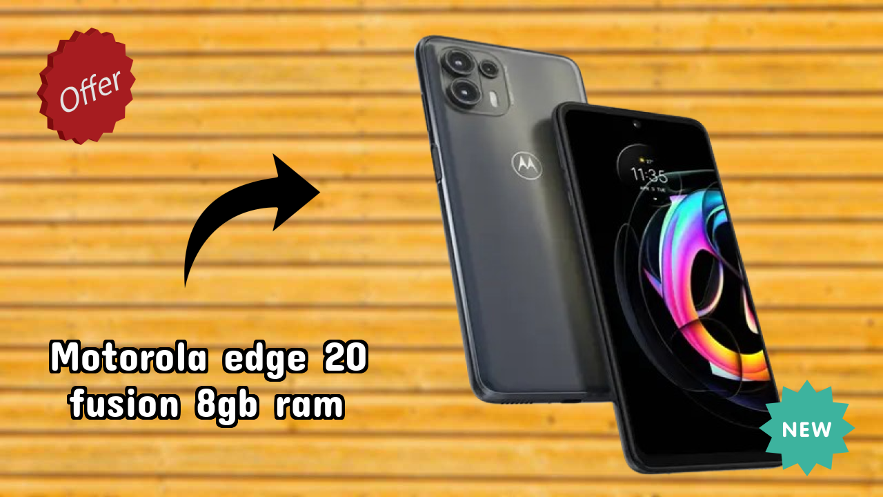 Motorola Edge 20 Fusion 8GB RAM Display Quality: OLED Explained