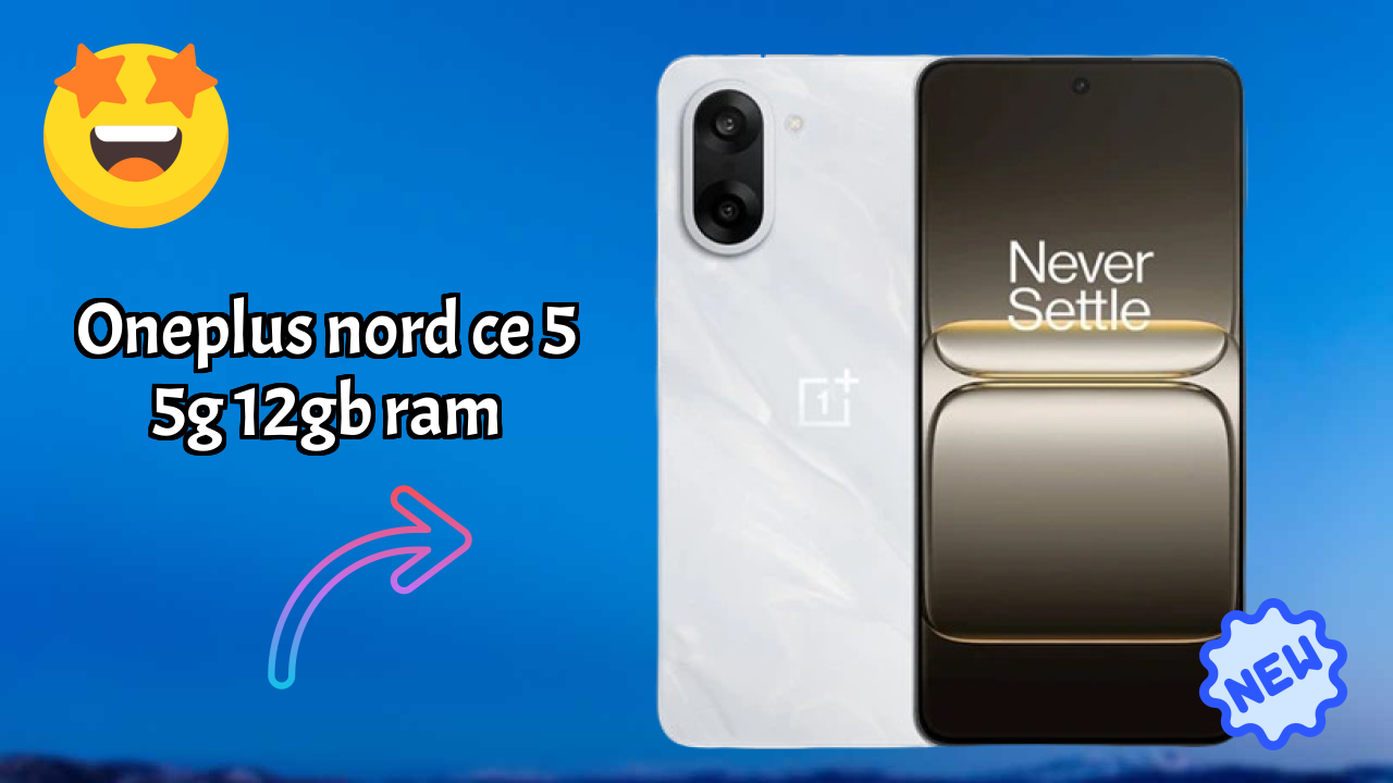 OnePlus Nord CE 5 5G 12GB RAM vs Samsung: Complete Feature Compare