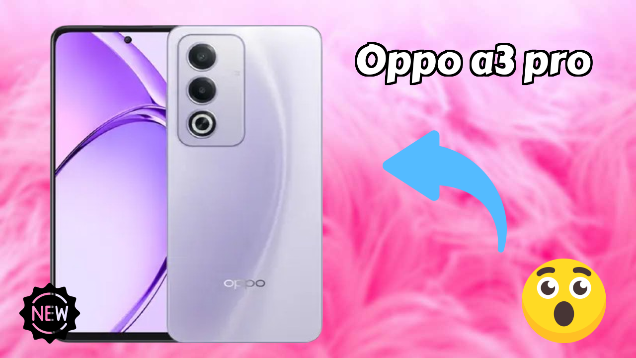OPPO A3 Pro Display Review: 6.67 Inches (16.94 Cm) Screen Test