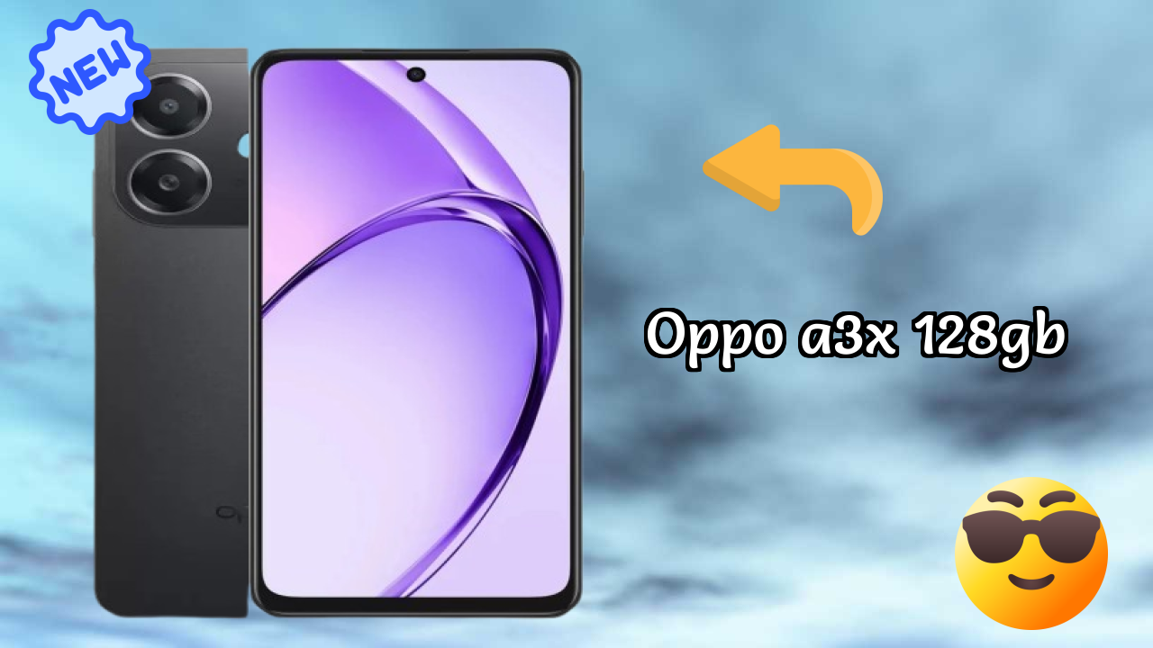 OPPO A3X 128GB Complete Review: Everything You Need to Know