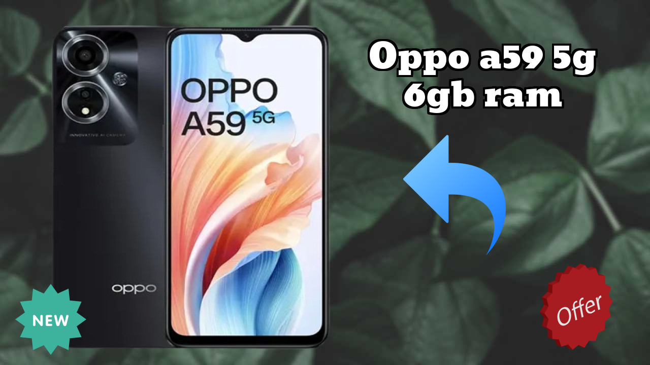 OPPO A59 5G 6GB RAM vs Samsung Galaxy: Which is Better?