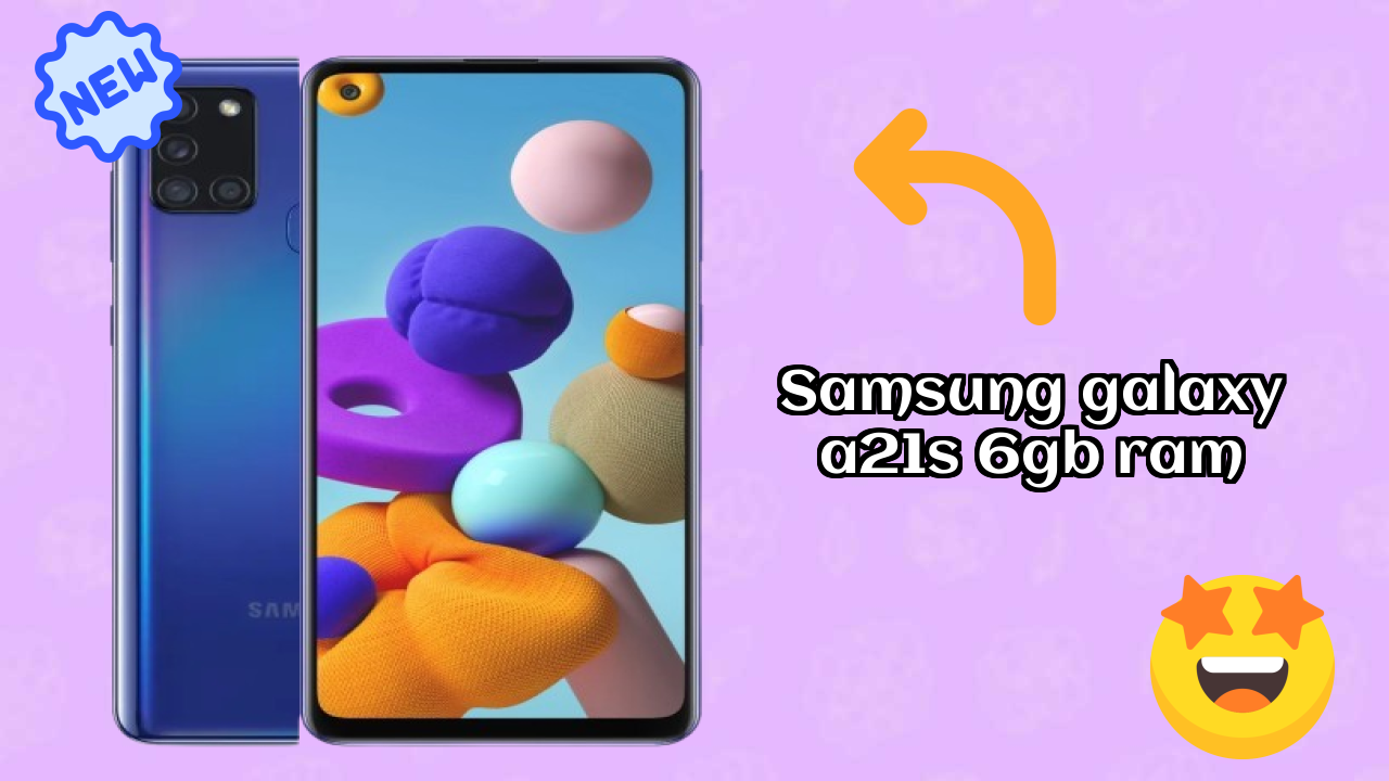 Samsung Galaxy A21s 6GB RAM vs Samsung Galaxy: Detailed Compare