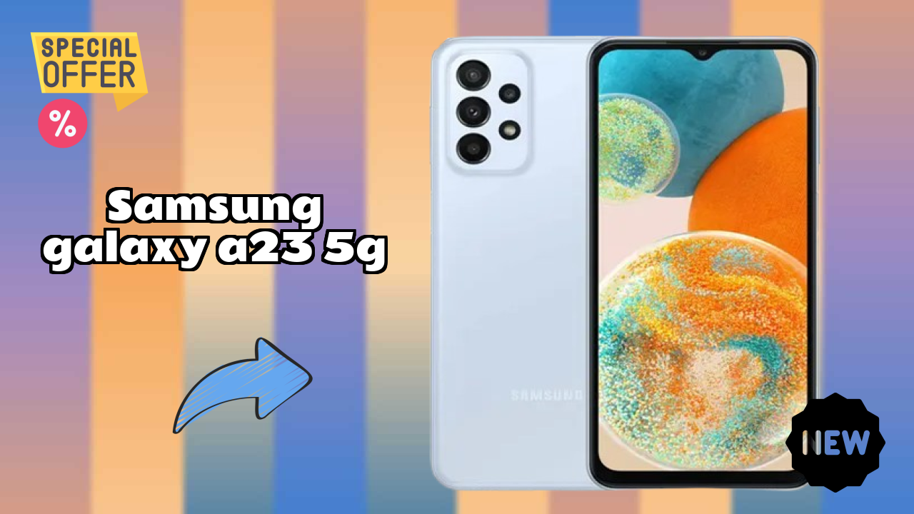 Samsung Galaxy A23 5G Price: ₹21,700 - Complete Analysis