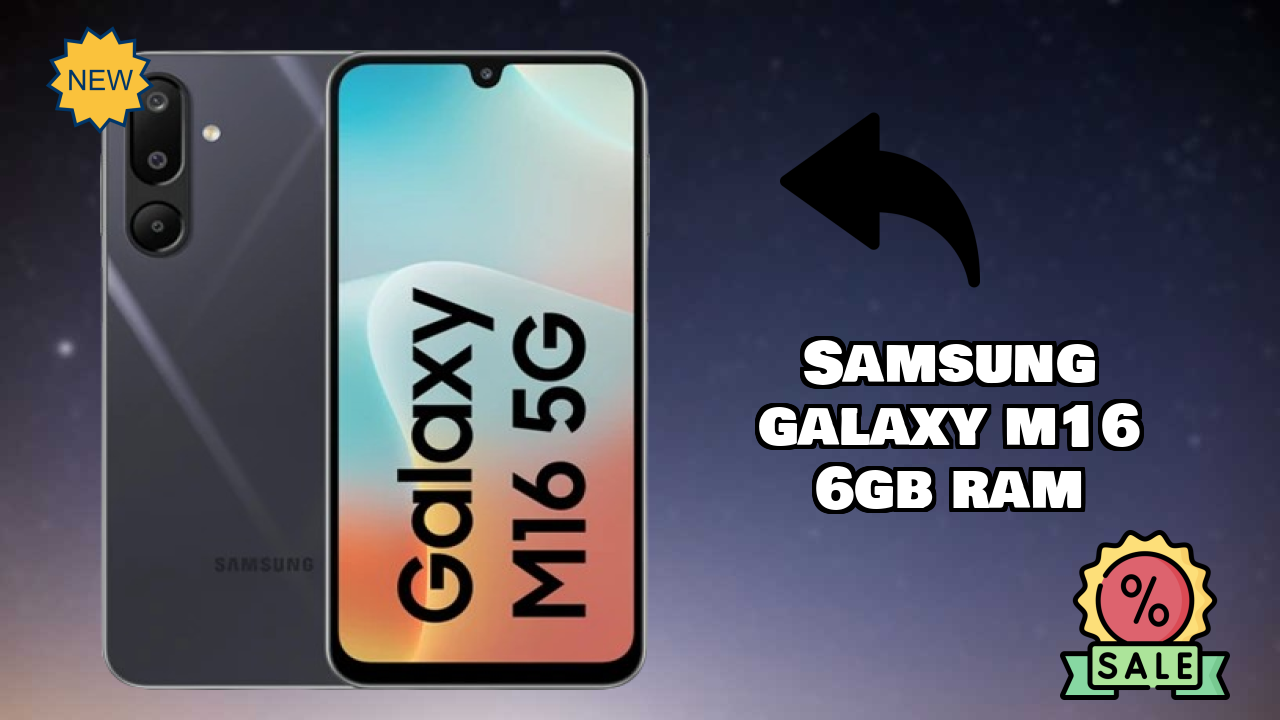 Samsung Galaxy M16 6GB RAM Display Quality: Super AMOLED Explained