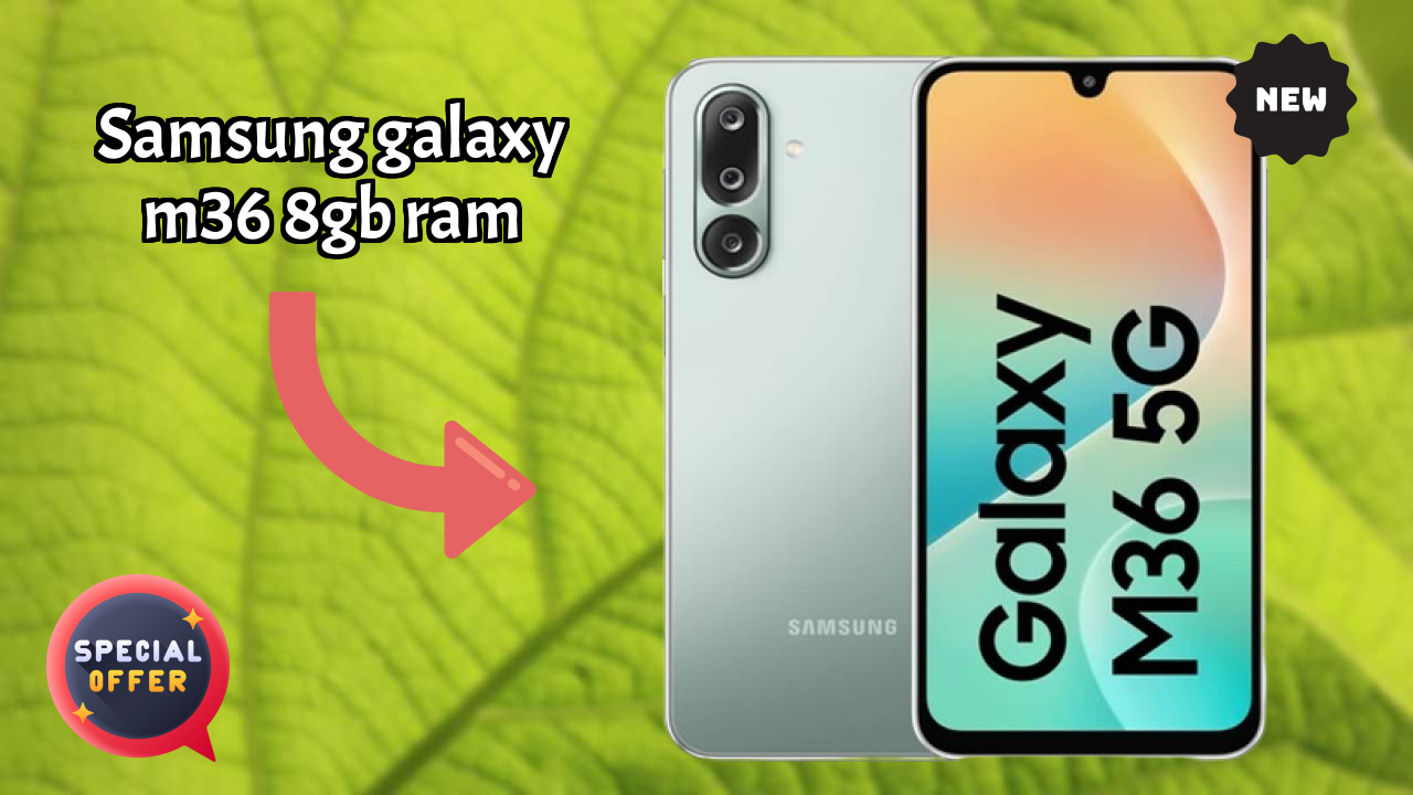 Samsung Galaxy M36 8GB RAM Display Analysis: Super AMOLED Explained