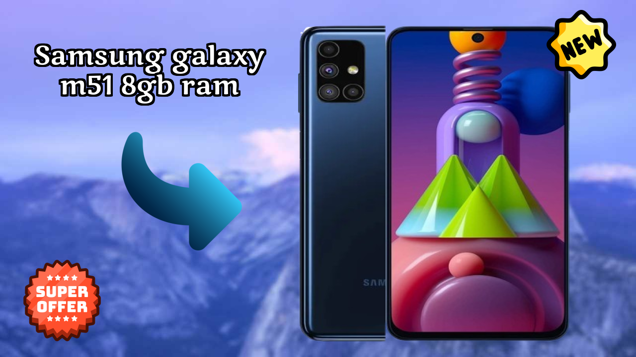 Samsung Galaxy M51 8GB RAM Display Quality: Super AMOLED Plus Explained