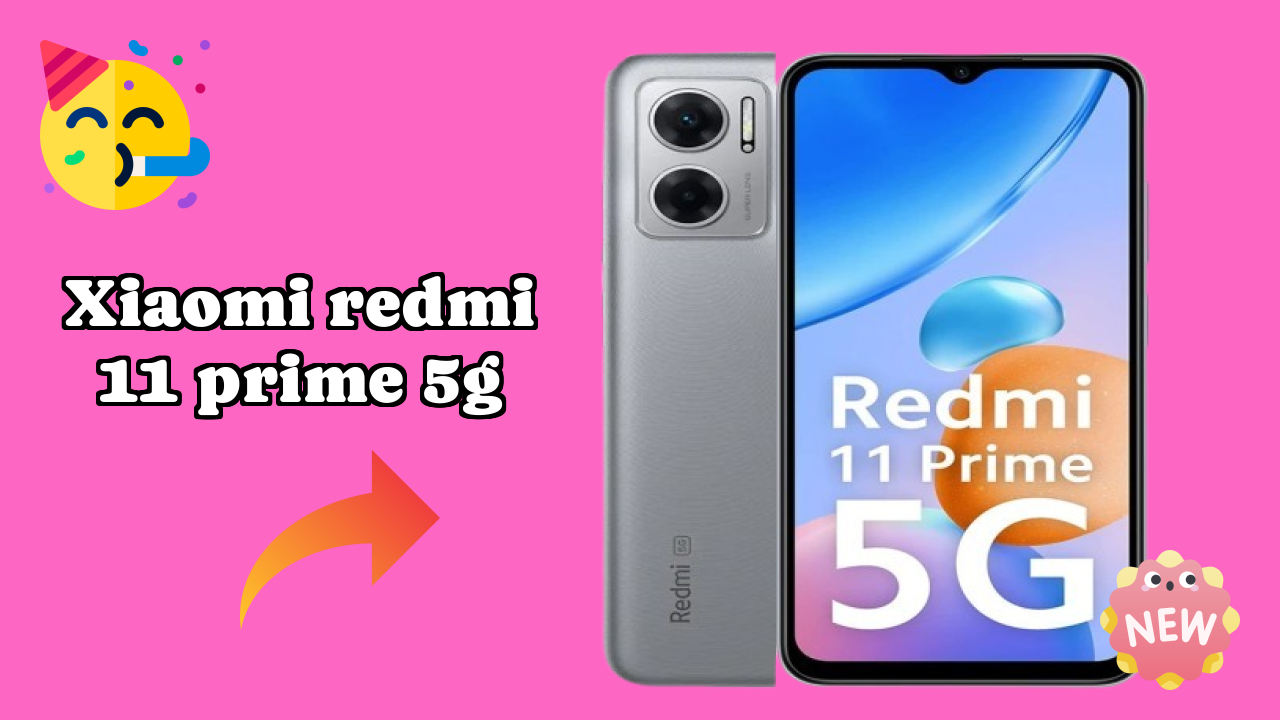 Xiaomi Redmi 11 Prime 5G vs Competitors: Best Budget Phone Winner?