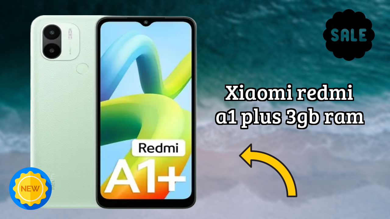 Xiaomi Redmi A1 Plus 3GB RAM at ₹6,999 - Complete Buying Guide