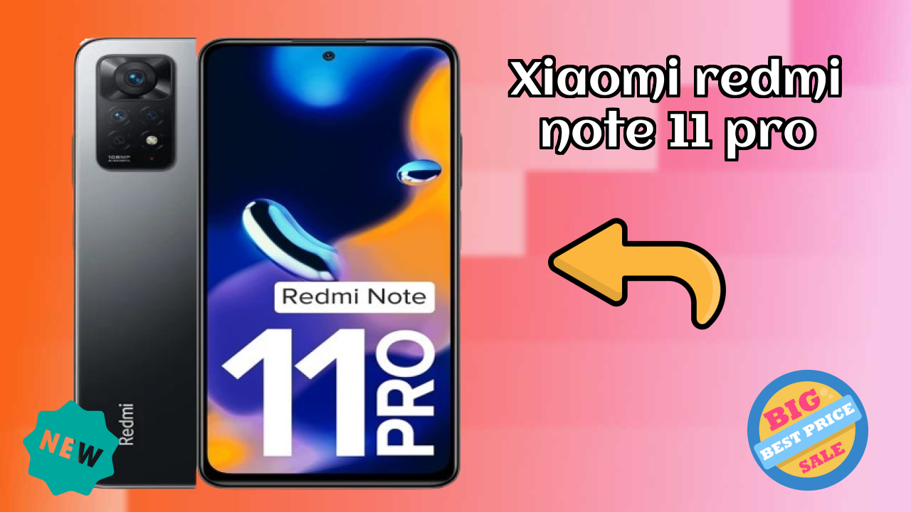 Xiaomi Redmi Note 11 Pro Price Analysis: ₹10,999 Good Investment?
